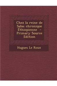 Chez La Reine de Saba; Chronique Ethiopienne
