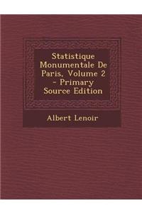 Statistique Monumentale de Paris, Volume 2 - Primary Source Edition