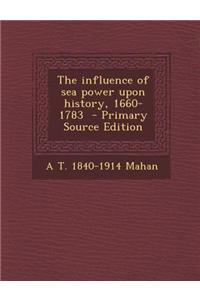 The Influence of Sea Power Upon History, 1660-1783