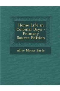 Home Life in Colonial Days