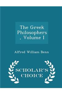 The Greek Philosophers, Volume I - Scholar's Choice Edition