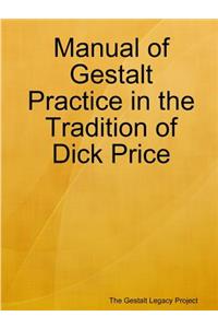 Manual of Gestalt Practice in the tradition of Dick Price