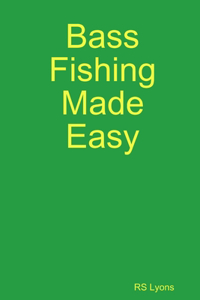 Bass Fishing Made Easy