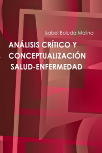 Análisis Crítico Y Conceptualización de Salud-Enfermedad