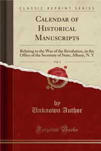 Calendar of Historical Manuscripts, Vol. 1