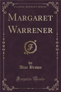 Margaret Warrener (Classic Reprint)