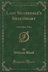 Lady Silverdale's Sweetheart