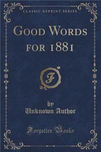 Good Words for 1881 (Classic Reprint)