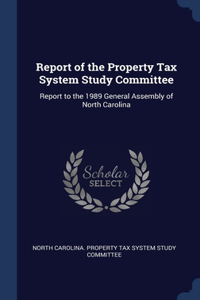 Report of the Property Tax System Study Committee