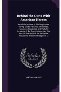 Behind the Guns with American Heroes