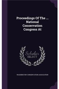 Proceedings of the ... National Conservation Congress at