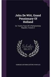 John De Witt, Grand Pensionary Of Holland