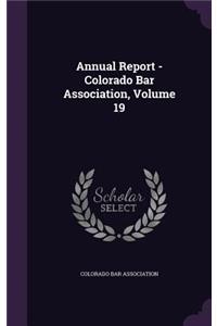 Annual Report - Colorado Bar Association, Volume 19