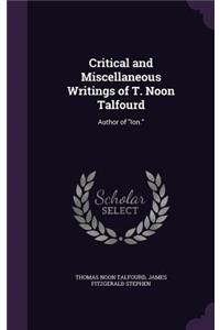 Critical and Miscellaneous Writings of T. Noon Talfourd