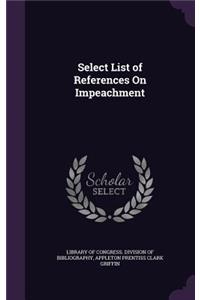 Select List of References On Impeachment