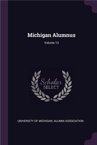 Michigan Alumnus; Volume 13