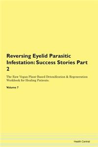 Reversing Eyelid Parasitic Infestation