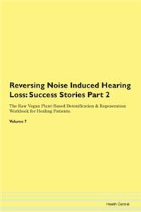 Reversing Noise Induced Hearing Loss: Su