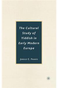 Cultural Study of Yiddish in Early Modern Europe