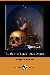 The Rayner-Slade Amalgamation (Dodo Press)