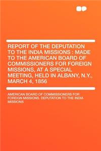 Report of the Deputation to the India Missions