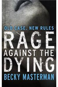 Rage Against the Dying