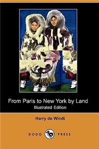 From Paris to New York by Land (Illustrated Edition) (Dodo Press)