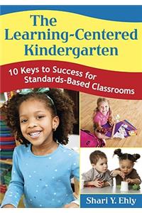 The Learning-Centered Kindergarten