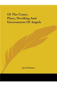 Of The Court, Place, Dwelling And Government Of Angels