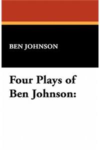 Four Plays of Ben Jonson