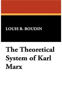The Theoretical System of Karl Marx