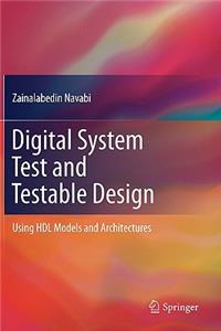 Digital System Test and Testable Design