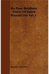 My Poor Relations - Storys of Dutch Peasant Life Vol. I