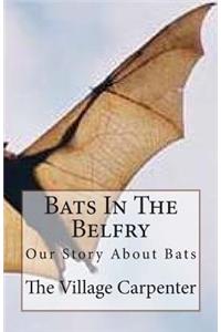 Bats In The Belfry