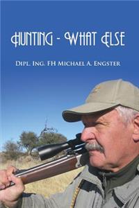 Hunting - What Else