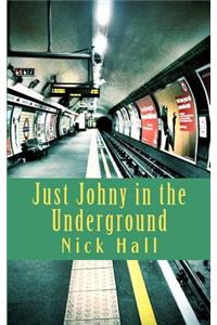 Just Johny in the Underground