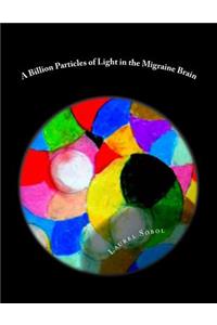 A Billion Particles of Light in the Migraine Brain