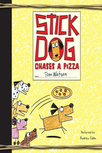 Stick Dog Chases a Pizza Lib/E