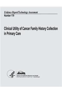 Clinical Utility of Cancer Family History Collection in Primary Care