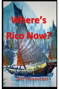 Where's Rico Now?