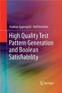 High Quality Test Pattern Generation and Boolean Satisfiability