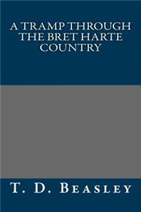 A Tramp Through the Bret Harte Country