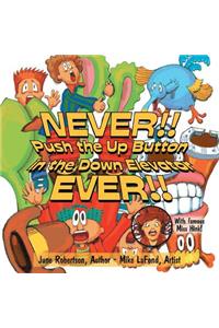 NEVER!! Push the Up Button in the Down Elevator EVER!!