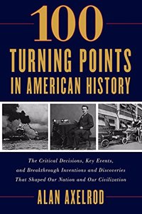 100 Turning Points in American History