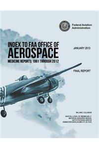 Index to FAA Office of Aerospace Medicine Reports