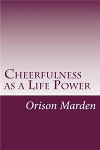 Cheerfulness as a Life Power