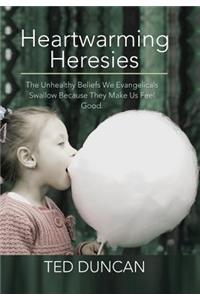 Heartwarming Heresies