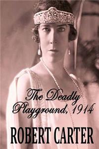 The Deadly Playground 1914
