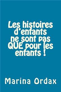 Les histoires d'enfants ne sont pas QUE pour les enfants !