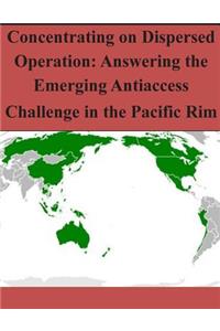 Concentrating on Dispersed Operation